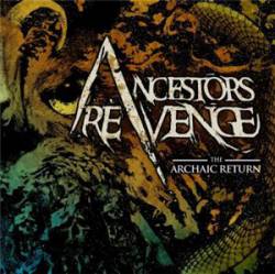 Ancestors Revenge : The Archaic Return